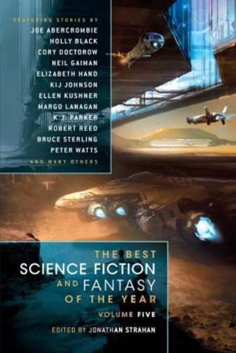 The Best Science Fiction and Fantasy of the Year. Volume 5
