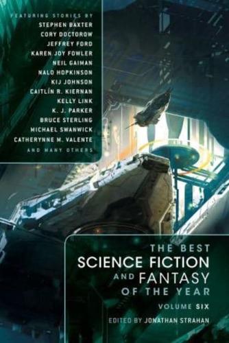 The Best Science Fiction and Fantasy of the Year. Volume 6