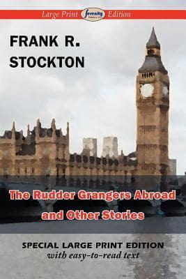 Rudder Grangers Abroad and Other Stories (Large Print Edition)