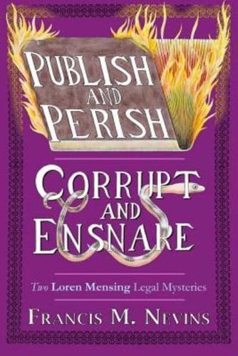 Publish and Perish/Corrupt and Ensnare