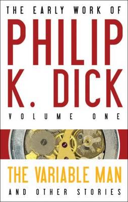 The Early Work of Philip K. Dick