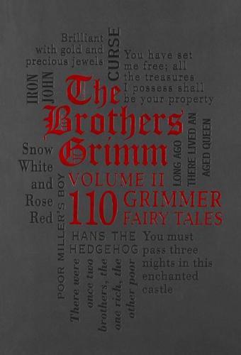 The Brothers Grimm. Volume II 110 Grimmer Fairy Tales
