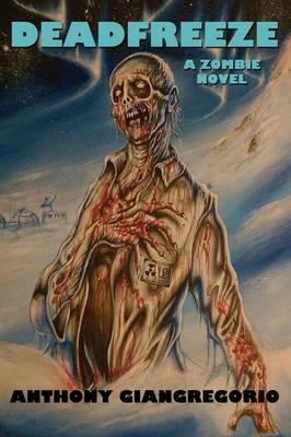 DEADFREEZE: A Zombie Novel