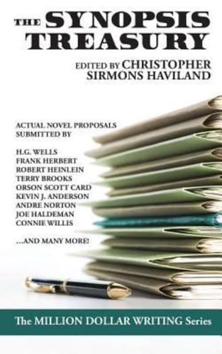 The Synopsis Treasury: A Landmark Collection of Actual Proposals Submitted to Publishers
