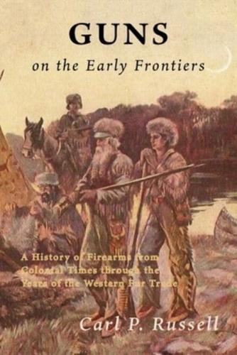 Guns on the Early Frontiers