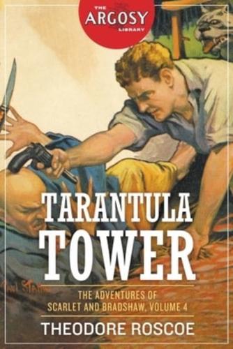 Tarantula Tower: The Adventures of Scarlet and Bradshaw, Volume 4