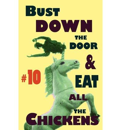 Bust Down the Door and Eat All the Chickens #10