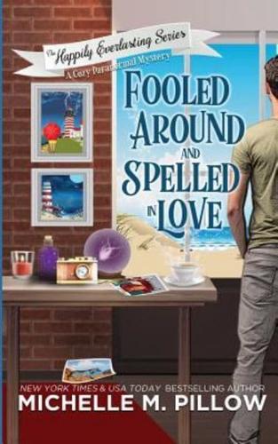 Fooled Around and Spelled in Love: A Cozy Paranormal Mystery