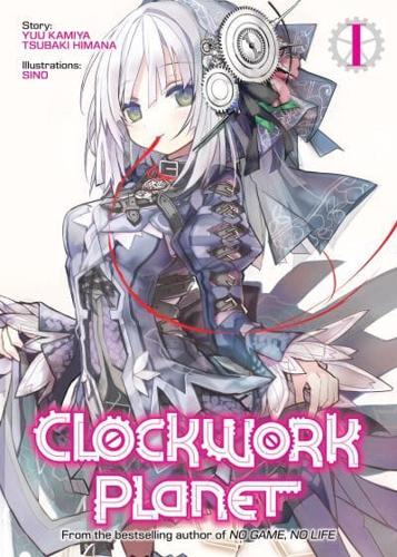 Clockwork Planet. Vol. 1
