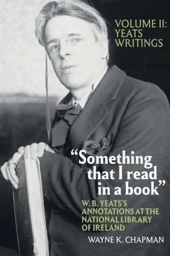 "Something That I Read in a Book" Vol. 2 Yeats Writings