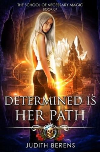 Determined Is Her Path: An Urban Fantasy Action Adventure