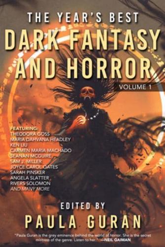 The Year's Best Dark Fantasy & Horror. Volume One