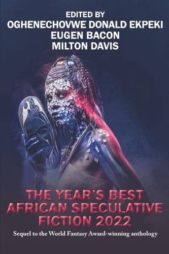 The Year's Best African Speculative Fiction (2022)