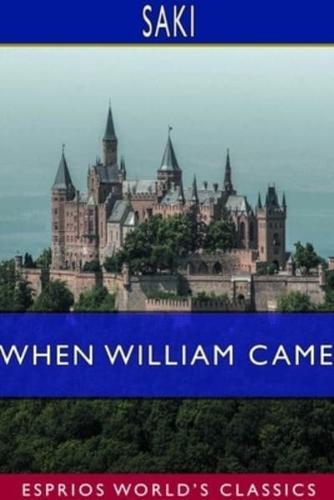 When William Came (Esprios Classics)