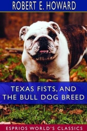 Texas Fists, and The Bull Dog Breed  (Esprios Classics)