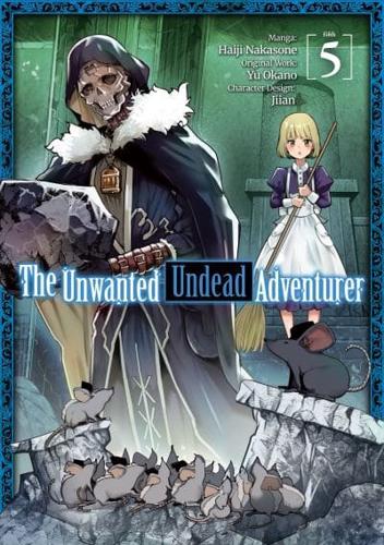 The Unwanted Undead Adventurer. 5