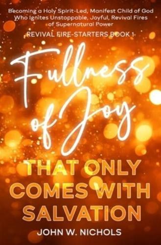 Fullness of Joy That Only Comes With Salvation