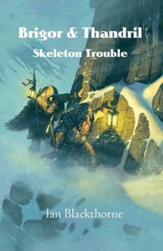 Brigor & Thandril: Skeleton Trouble