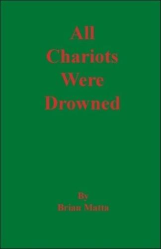 All Chariots Were Drowned