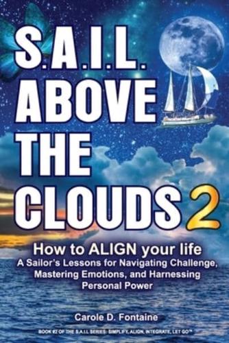 SAIL Above the Clouds 2 - How to Align Your Life