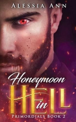 HONEYMOON IN HELL: PRIMORDIALS BOOK 2 (A Fated Mates Paranormal Romance)