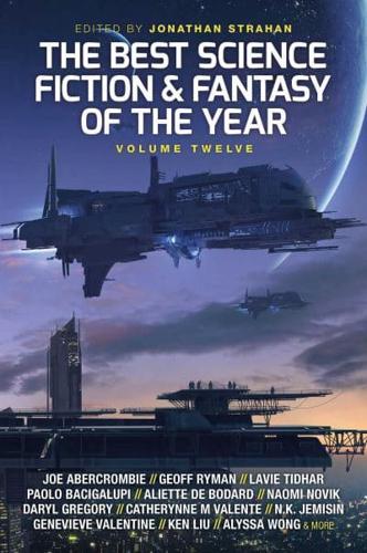 The Best Science Fiction and Fantasy of the Year. Volume Twelve