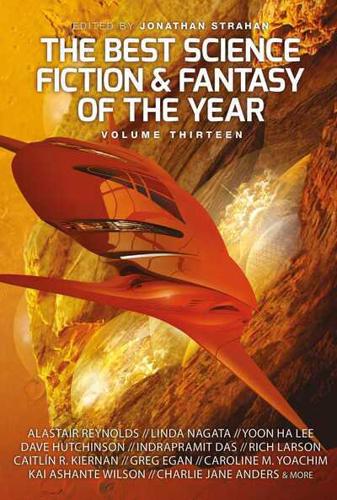 The Best Science Fiction & Fantasy of the Year. Volume Thirteen