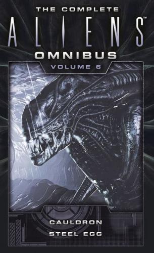 The Complete Aliens Omnibus. Volume 6