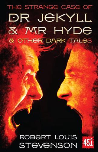 The Strange Case of Dr Jekyll and Mr Hyde & Other Dark Tales