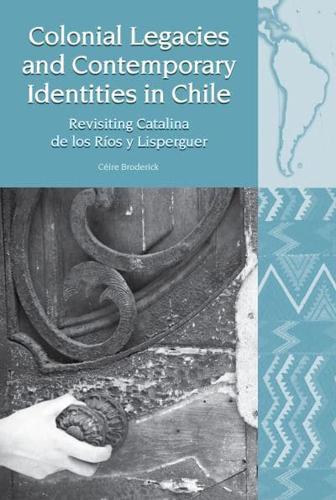 Colonial Legacies and Contemporary Identities in Chile