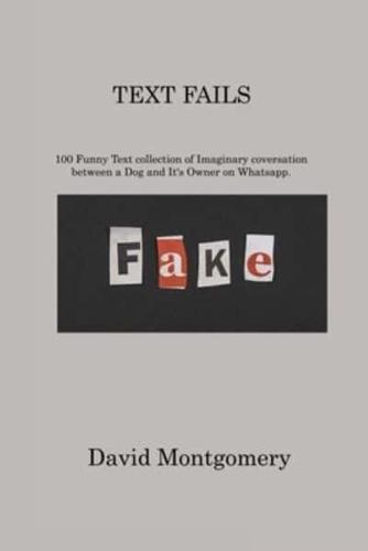 Text Fails