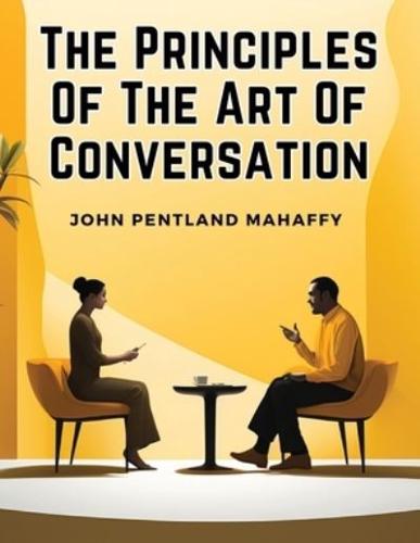 The Principles Of The Art Of Conversation