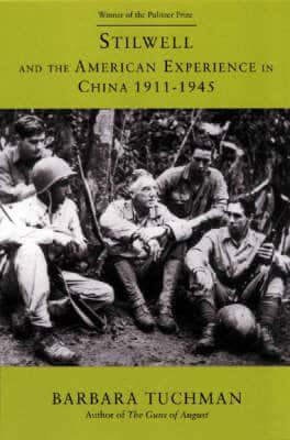Stilwell and the American Experience in China, 1911-1945
