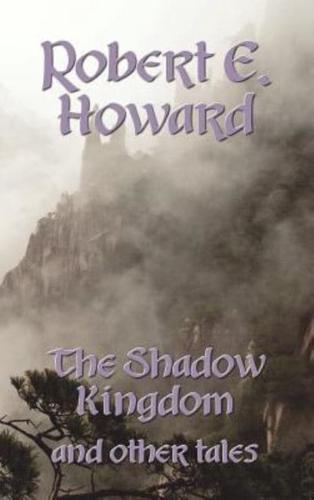 The Shadow Kingdom and Other Tales