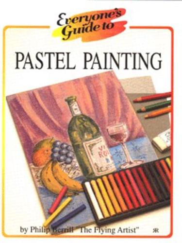 Everyone's Guide to Pastel Painting