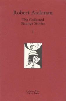 The Collected Strange Stories of Robert Aickman. V. 1 & 2
