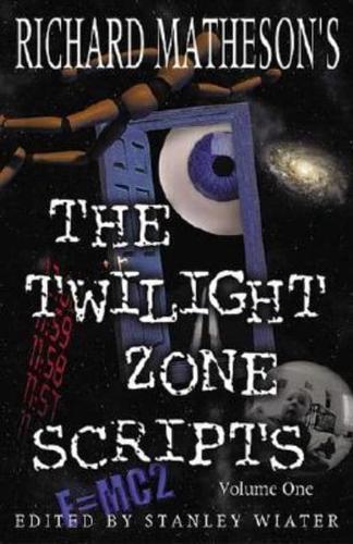 Richard Matheson's Twilight Zone Scripts, Volume 1