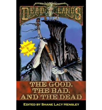 Good, the Bad and the Dead