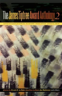 The James Tiptree Award Anthology. 2