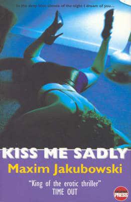 Kiss Me Sadly