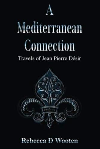 A Mediterranean Connection: Travels of Jean Pierre Desir