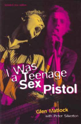 I Was a Teenage Sex Pistol