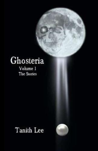 Ghosteria. Volume One The Stories