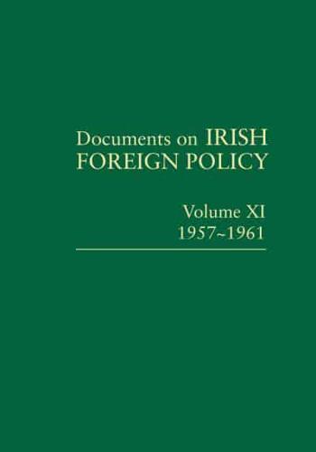 Documents on Irish Foreign Policy. Volume XI 1957-1961