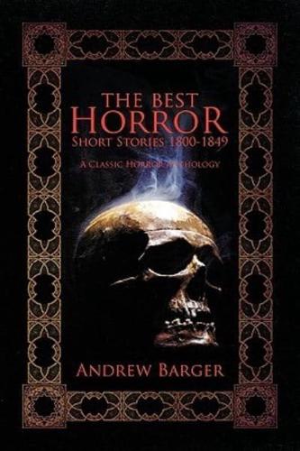 The Best Horror Short Stories 1800-1849: A Classic Horror Anthology