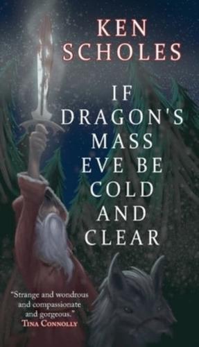 If Dragon's Mass Eve Be Cold and Clear