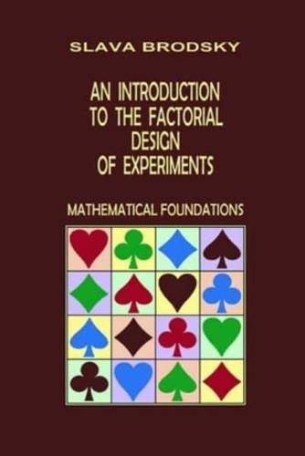 An Introduction to the Factorial Design of Experiments (Mathematical Foundations)