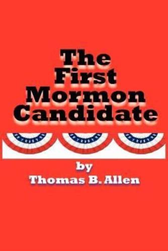 The First Mormon Candidate