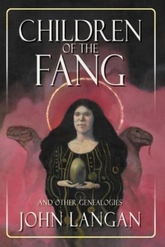 Children of the Fang and Other Genealogies