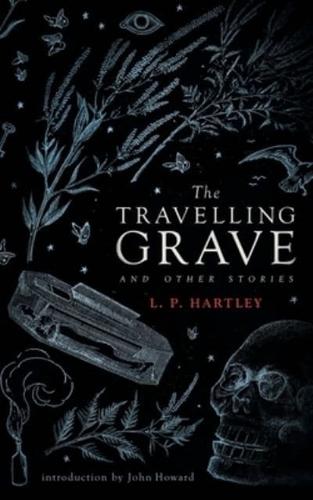 The Travelling Grave and Other Stories (Valancourt 20th Century Classics)